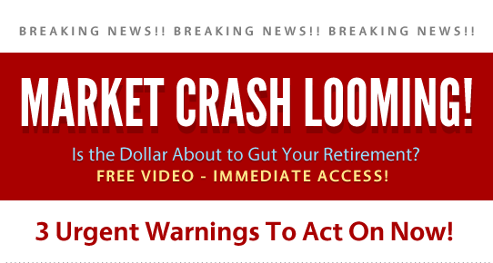 Market Crash Looming! - Is the Dollar About to Gut Your Retirement? 3 Urgent Warnings To Act On Now!
